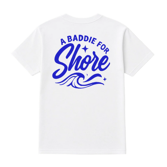 Baddie for Shore Tee